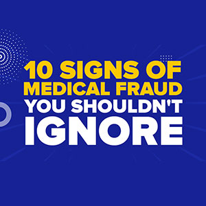 10 Signs of Medical Fraud You SHOULDN'T IGNORE