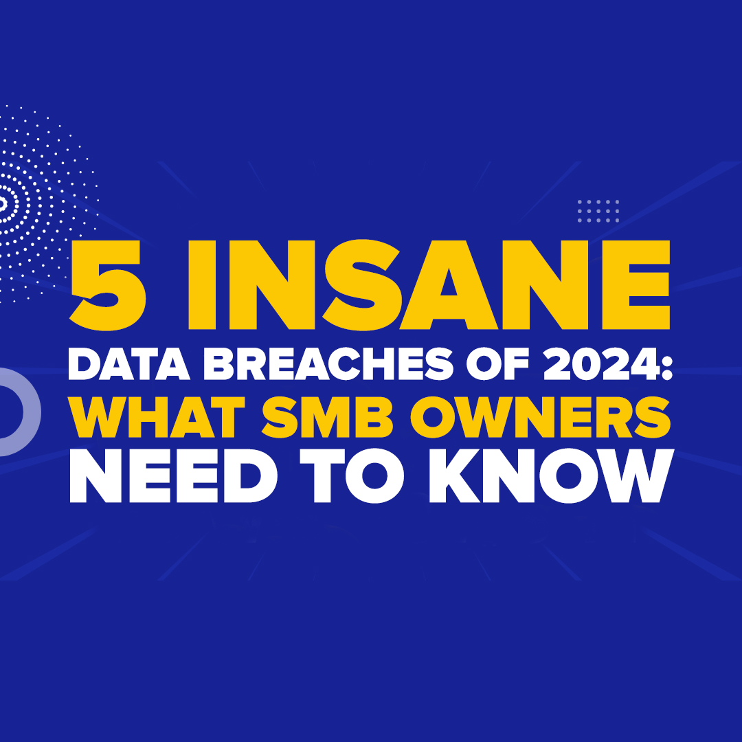 5 Insane Data Breaches of 2024: What SMB Owners Need To Know | MYDWARE ...