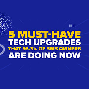 5 Must-Have Tech Upgrades That 95.3% Of SMB Owners Are Doing NOW