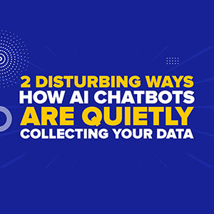 2 Disturbing Ways How AI Chatbots Are Quietly Collecting Your Data