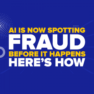 AI Is Now Spotting Fraud Before It Happens—Here’s How