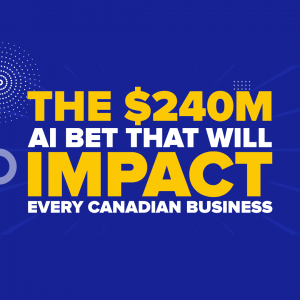The 0M AI Bet That Will Impact Every Canadian Business