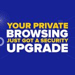 Your Private Browsing Just Got a Security Upgrade