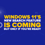 Windows 11’s New Search Feature Is Coming—But Only If You’re Ready