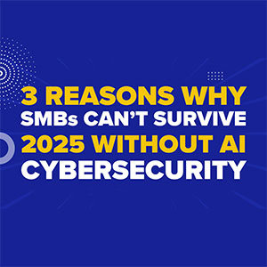 3 Reasons Why SMBs Can’t Survive 2025 Without AI Cybersecurity