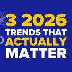 3 2026 Tech Trends That Actually Matter