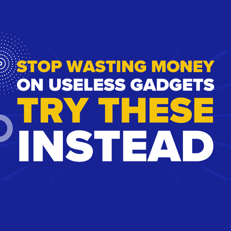 Stop Wasting Money on Useless Gadgets — Try These Instead MYDWARE IT(00)