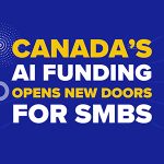 Canada’s AI Funding Opens New Doors for SMBs