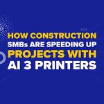 How Construction SMBs Are Speeding Up Projects With AI 3D Print